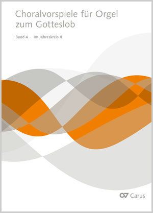 Choralvorspiele für Orgel zum Gotteslob. Bd. 4: Im Jahreskreis II - Noten | Carus-Verlag
