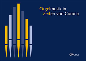 Organ Music in Times of Corona - Sheet music | Carus-Verlag