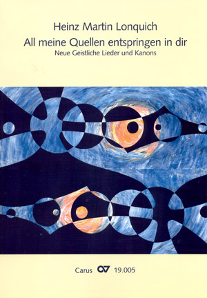 Thumbnail: Heinz Martin Lonquich: All meine Quellen entspringen in dir. Neue Geistliche Lieder und Kanons