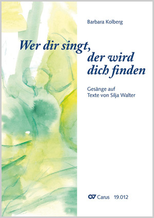 Barbara Kolberg: Wer dir singt, der wird dich finden - Noten | Carus-Verlag