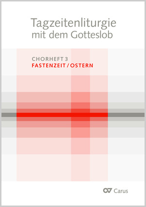 Tagzeitenliturgie mit dem Gotteslob. Chorheft 3: Fastenzeit / Ostern - Partition | Carus-Verlag
