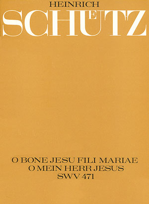 Heinrich Schütz: O bone Jesu, fili Mariae (O mein Herr Jesus) - Sheet music | Carus-Verlag
