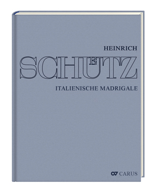 Heinrich Schütz: Italienische Madrigale (Gesamtausgabe, Bd. 1) - Sheet music | Carus-Verlag