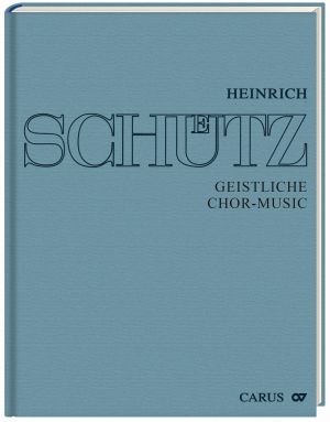 Heinrich Schütz: Geistliche Chor-Music 1648 (Gesamtausgabe, Bd. 12) - Noten | Carus-Verlag