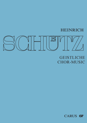 Heinrich Schütz: Geistliche Chor-Music 1648 (Gesamtausgabe, Bd. 12)