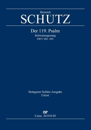 Heinrich Schütz: Stuttgarter Schütz-Ausgabe: Der 119. Psalm (Schwanengesang) (Gesamtausgabe, Bd. 18) - Noten | Carus-Verlag
