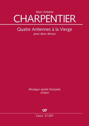 Marc-Antoine Charpentier: Quatre Antiennes à la Vierge pour deux dessus