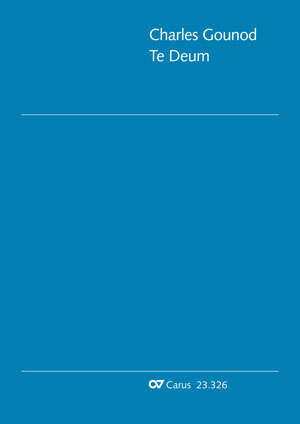 Charles Gounod: Te Deum - Noten | Carus-Verlag