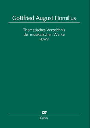 Uwe Wolf: Gottfried August Homilius. Thematisches Verzeichnis der musikalischen Werke (HoWV) - Bücher | Carus-Verlag