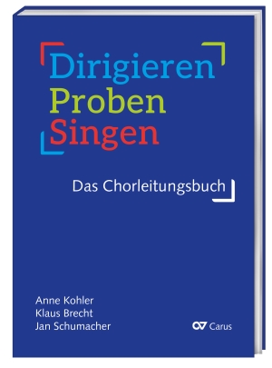 Thumbnail: Anne Kohler / Klaus Brecht / Jan Schumacher: Dirigieren – Proben – Singen. Das Chorleitungsbuch