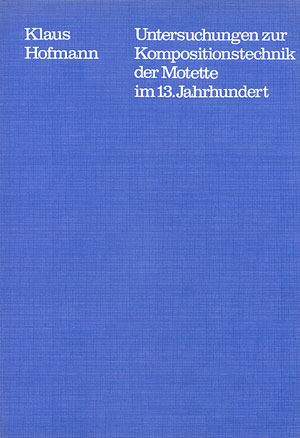 Untersuchung zur Kompositionstechnik der Motette im 13. Jahrhundert durchgeführt an den Motetten mit dem Tenor IN SECULUM Book