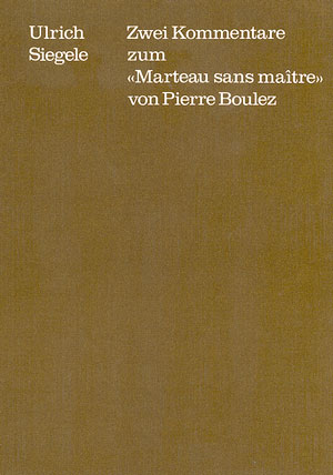 Zwei Kommentare zum »Marteau sans maître« von Pierre Boulez Book
