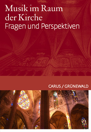 Musik im Raum der Kirche - Bücher | Carus-Verlag