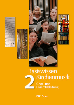 Basiswissen Kirchenmusik (Band 2): Chor- und Ensembleleitung - Bücher | Carus-Verlag