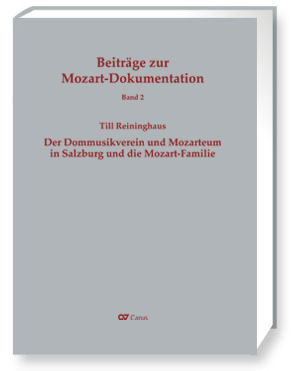 Der Dommusikverein und Mozarteum in Salzburg und die Mozart-Familie - Livres | Carus-Verlag