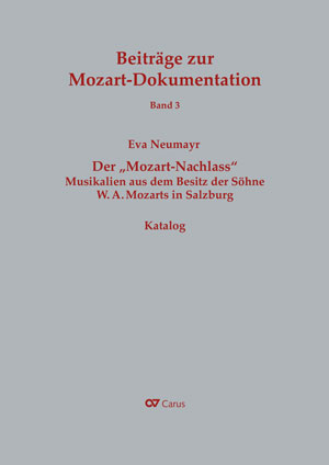 Der "Mozart-Nachlass" - Musikalien aus dem Besitz der Söhne W. A. Mozarts in Salzburg - Bücher | Carus-Verlag