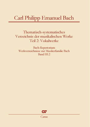Bach-Repertorium III/2: Carl Philipp Emanuel Bach Thematisch-systematisches Verzeichnis der musikalischen Werke Buch