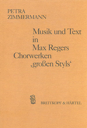 Musik und Text in Regers Chorwerken »großen Styls«