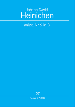 Johann David Heinichen: Missa Nr. 9 in D - Noten | Carus-Verlag