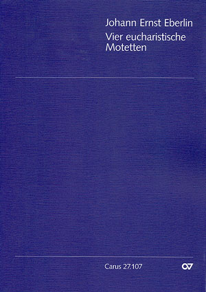 Johann Ernst Eberlin: Vier eucharistische Motetten - Noten | Carus-Verlag