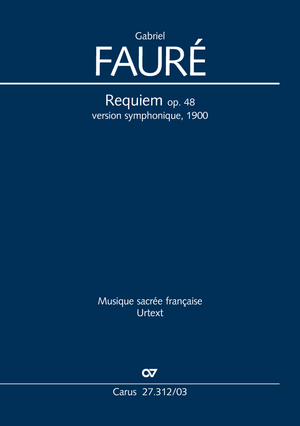 Gabriel Fauré: Requiem. Version for symphony orchestra - Sheet music | Carus-Verlag