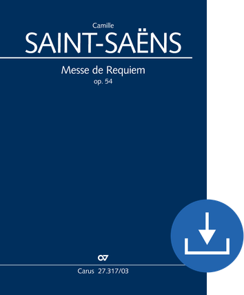 Camille Saint-Saëns: Messe de Requiem - Sheet music for download | Carus-Verlag