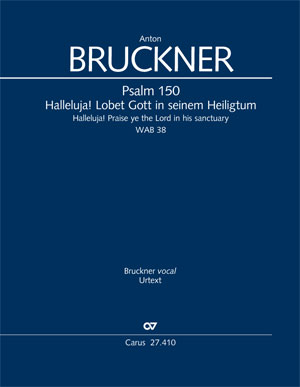 Anton Bruckner: Psalm 150: Halleluja! Lobet den Herrn in seinem Heiligtum - Noten | Carus-Verlag