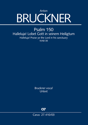 Anton Bruckner: Psalm 150: Halleluja! Lobet den Herrn in seinem Heiligtum - Noten | Carus-Verlag