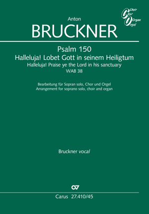 Anton Bruckner: Psalm 150: Halleluja! Lobet Gott in seinem Heiligtum
