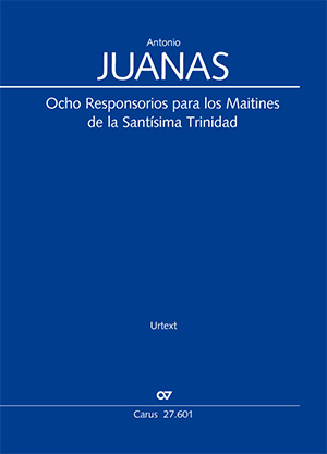 Antonio Juanas: Ocho Responsorios para los Maitines de la Santísima Trinidad - Noten | Carus-Verlag