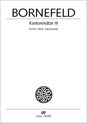 Helmut Bornefeld: Kantoreisätze III. Kirche, Wort, Sakramente 1930/49 - Partition | Carus-Verlag