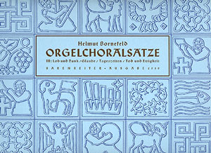 Orgelchoralsätze III (Lob, Glaube, Tageszeiten, Ewigkeit) Recueil
