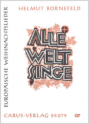 Alle Welt singe. European christmas charols Recueil