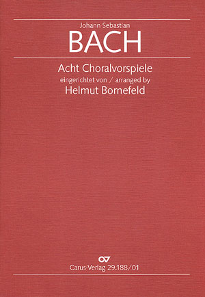 Johann Sebastian Bach: Acht Choralvorspiele (arr. Bornefeld) - Noten | Carus-Verlag