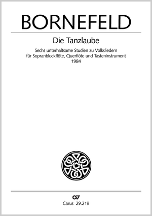Helmut Bornefeld: Die Tanzlaube. Sechs unterhaltsame Studien zu Volksliedern - Noten | Carus-Verlag