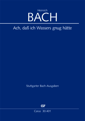Johann Christoph Bach: O, had I but tears enough - Sheet music | Carus-Verlag