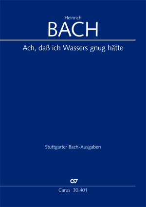 Thumbnail: Johann Christoph Bach / Heinrich Bach (früher zugeschrieben): Ach, daß ich Wassers gnug hätte