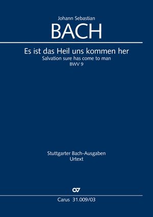 Johann Sebastian Bach: Es ist das Heil uns kommen her - Noten | Carus-Verlag