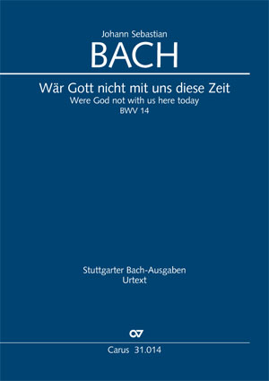 Johann Sebastian Bach: Wär Gott nicht mit uns diese Zeit