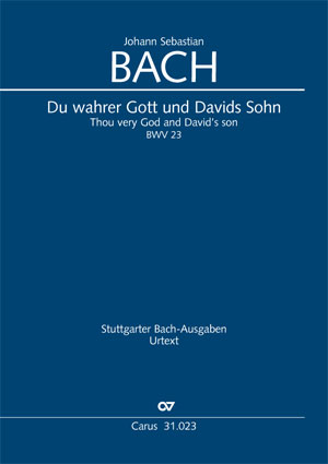 Johann Sebastian Bach: Thou very God and David's Son (3rd version) - Sheet music | Carus-Verlag