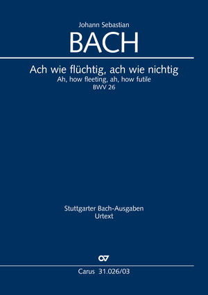 Ach wie flüchtig, ach wie nichtig Kantate für den 24. Sonntag nach Trinitatis Klavierauszug