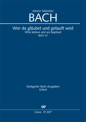 Johann Sebastian Bach: Wer da gläubet und getauft wird