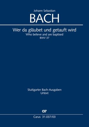 Wer da gläubet und getauft wird Cantate pour la fête de l'Ascension du Christ Réduction piano-chant