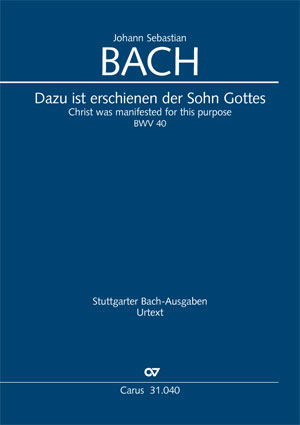 Johann Sebastian Bach: Dazu ist erschienen der Sohn Gottes