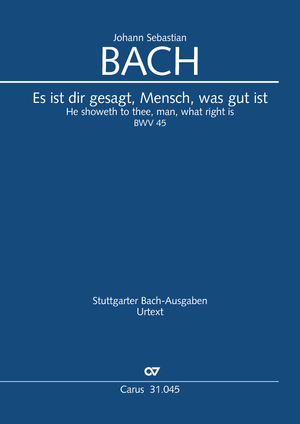 Johann Sebastian Bach: Es ist dir gesagt, Mensch, was gut ist - Noten | Carus-Verlag