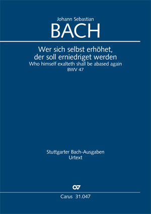 Johann Sebastian Bach: Wer sich selbst erhöhet, der soll erniedriget werden - Noten | Carus-Verlag