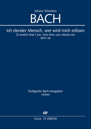 Johann Sebastian Bach: Ich elender Mensch, wer wird mich erlösen - Noten | Carus-Verlag