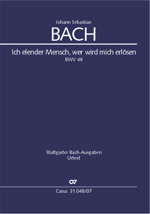 Johann Sebastian Bach: Ich elender Mensch, wer wird mich erlösen - Noten | Carus-Verlag