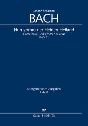 Come now, God’s chosen saviour Cantata for the 1st Sunday in Advent Vocal score