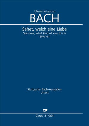 Johann Sebastian Bach: Sehet, welch eine Liebe